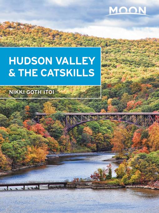 Title details for Moon Hudson Valley & the Catskills by Nikki Goth Itoi - Available